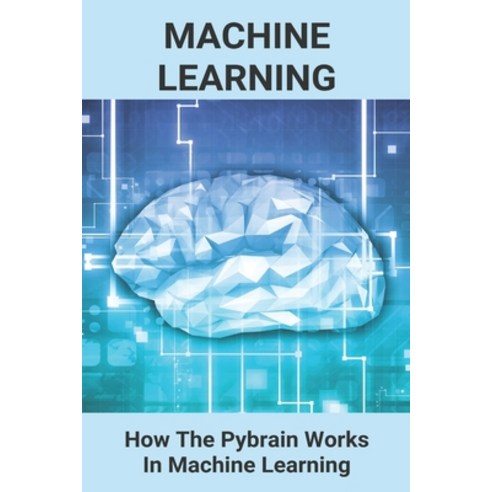 Machine Learning: How The Pybrain Works In Machine Learning: Examples ...