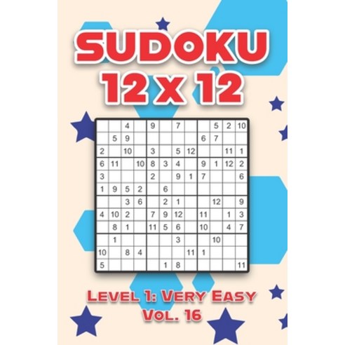Sudoku 12 x 12 Level 1: Very Easy Vol. 16: Play Sudoku 12x12 Twelve Grid With Solutions Easy Level V... Paperback, Independently Published, English, 9798584375799