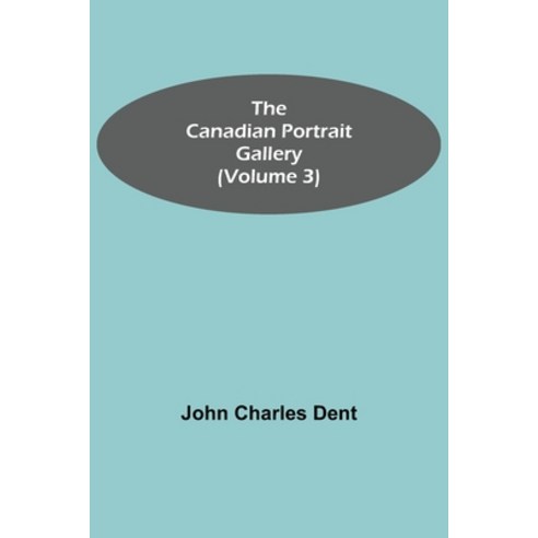 (영문도서) The Canadian Portrait Gallery (Volume 3) Paperback, Alpha Edition, English, 9789354595943