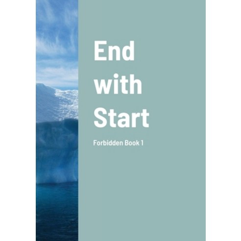 (영문도서) End with Start: Forbidden Book 1 Paperback, Lulu.com, English, 9781312905894