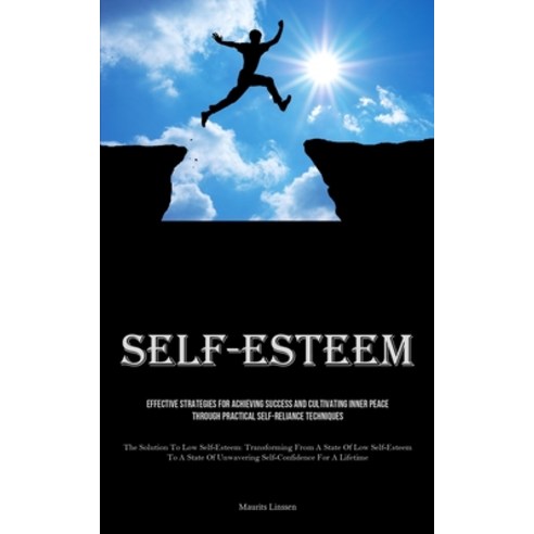 (영문도서) Self-Esteem: Effective Strategies For Achieving Success And Cultivating Inner Peace Through P... Paperback, Charis Lassiter, English, 9781835734216