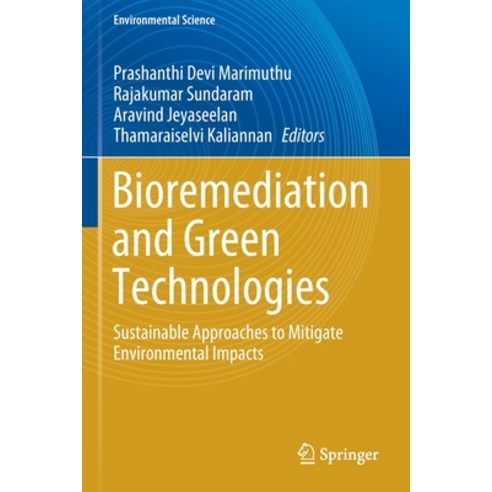 (영문도서) Bioremediation and Green Technologies: Sustainable Approaches to Mitigate Environmental Impacts Paperback, Springer, English, 9783030641245