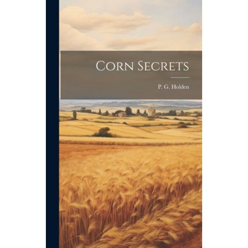 (영문도서) Corn Secrets Hardcover, Legare Street Press, English, 9781020996757