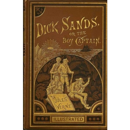 Dick Sands the Boy Captain illustrated Paperback, Independently Published