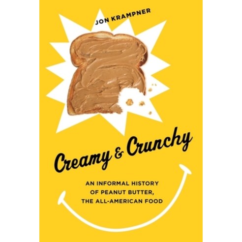 (영문도서) Creamy & Crunchy: An Informal History of Peanut Butter the All-American Food Paperback, Columbia University Press, English, 9780231162333