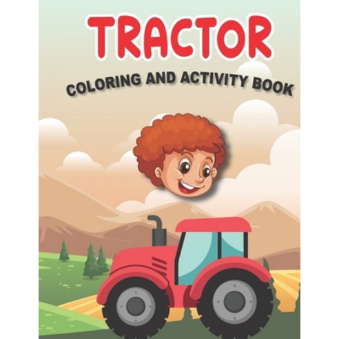 Tractor Coloring and Activity Book: A Funny Book with Over than 80 activities (Coloring Mazes Matc... Paperback, Independently Published, English, 9798570993808