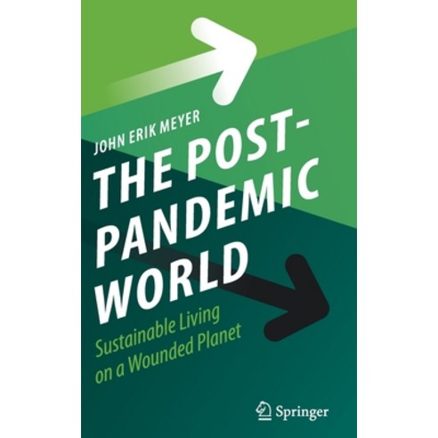 (영문도서) The Post-Pandemic World: Sustainable Living on a Wounded Planet Hardcover, Springer, English, 9783030917814