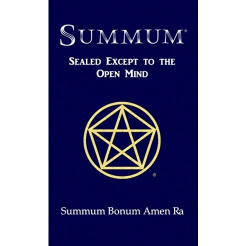 Summum: Sealed Except to the Open Mind Hardcover, Summum