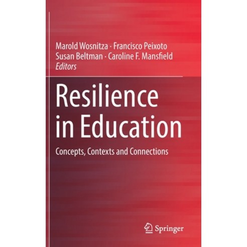 (영문도서) Resilience in Education: Concepts Contexts and Connections Hardcover, Springer, English, 9783319766898