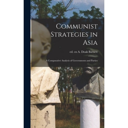(영문도서) Communist Strategies in Asia; a Comparative Analysis of Governments and Parties Hardcover, Hassell Street Press, English, 9781014094209