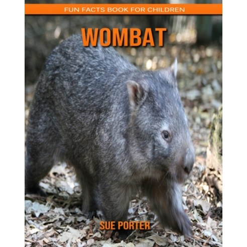 Wombat: Fun Facts Book for Children Paperback, Independently Published