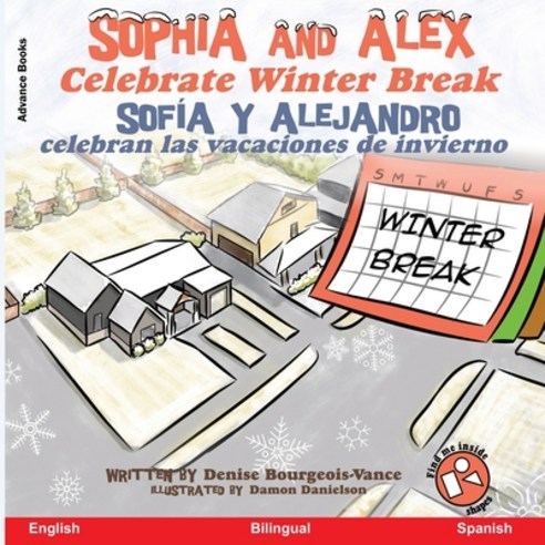 Sophia and Alex Celebrate Winter Break: Sofía y Alejandro celebran las vacaciones de invierno Paperback, Advance Books LLC