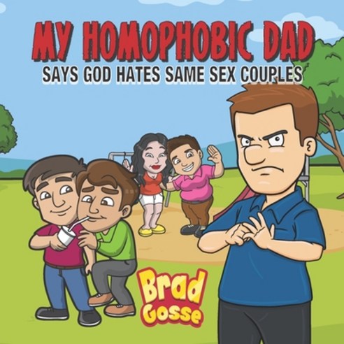 My Homophobic Dad: Says God Hates Same Sex Couples Paperback, Independently Published, English, 9798725047417