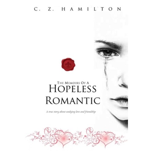 (영문도서) Memoirs of A Hopeless Romantic (Hardcover Special edition) Hardcover, Lulu.com, English, 9781291639704