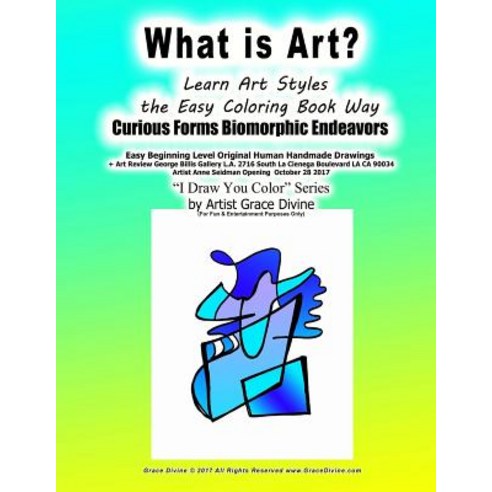What is Art? Learn Art Styles the Easy Coloring Book Way Curious Forms Biomorphic Endeavors: Easy Be... Paperback, Createspace Independent Pub..., English, 9781979507813