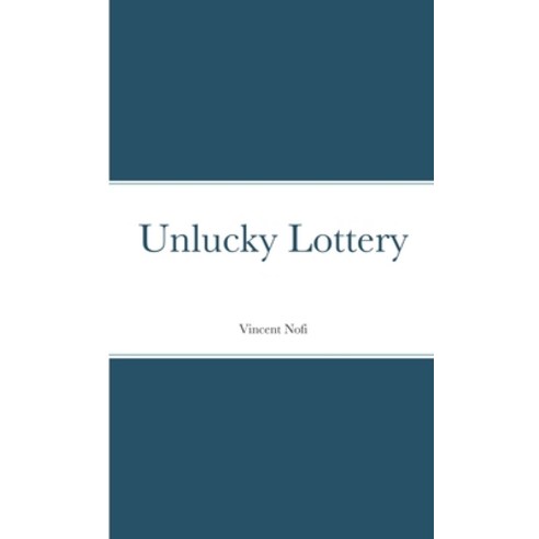 (영문도서) Unlucky Lottery Paperback, Lulu.com, English, 9781483497013