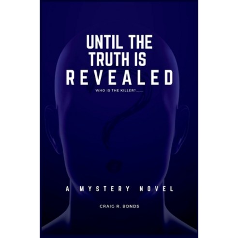 (영문도서) Until the Truth is Revealed: A mystery novel Paperback, Independently Published, English, 9798375027579
