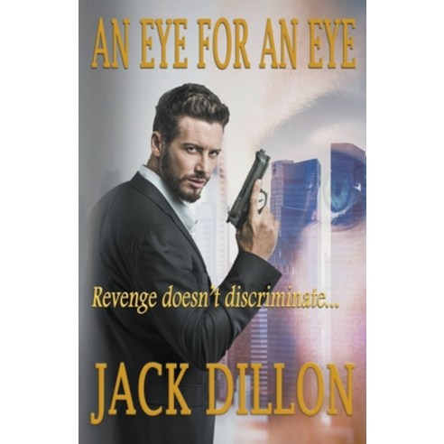 An Eye for an Eye Paperback, Jack Dillon