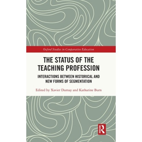 (영문도서) The Status of the Teaching Profession: Interactions Between Historical and New Forms of Segme... Hardcover, Routledge, English, 9780367487300