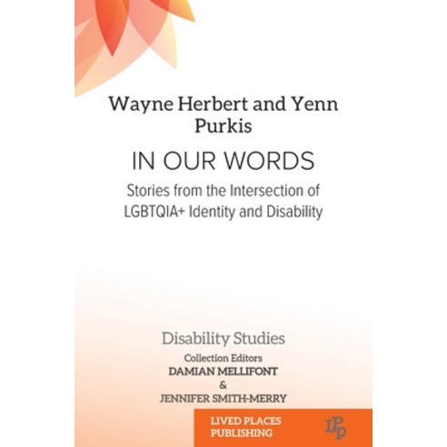 (영문도서) In Our Words: Stories from the Intersection of LGBTQIA+ Identity and Disability Paperback, Lived Places Publishing, English, 9781915734532