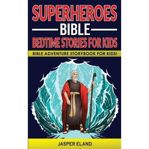 (영문도서) Superheroes: Bible-Action Stories for Children and Adult! Heroic Characters Come to Life in t... Paperback, Jasper Eland, English, 9781802763065