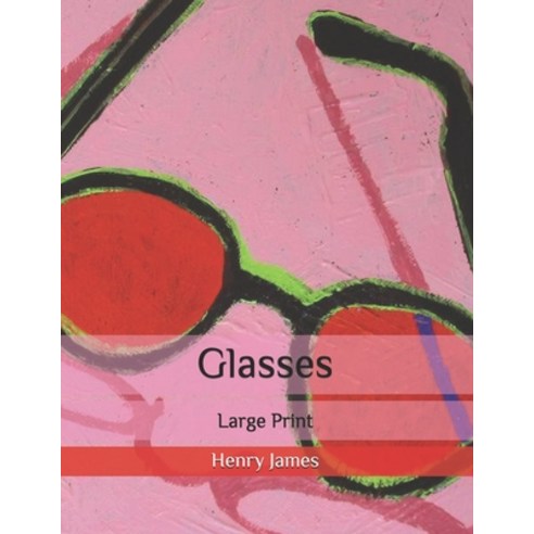 Glasses: Large Print Paperback, Independently Published, English, 9798565400083