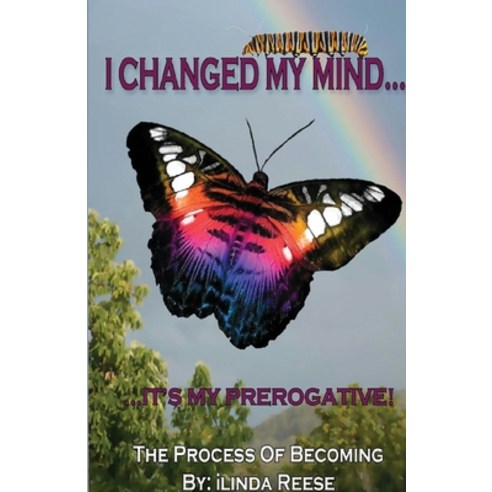 (영문도서) I Changed My Mind...It''s My Prerogative Paperback, Ilinda Reese, English, 9781513690513