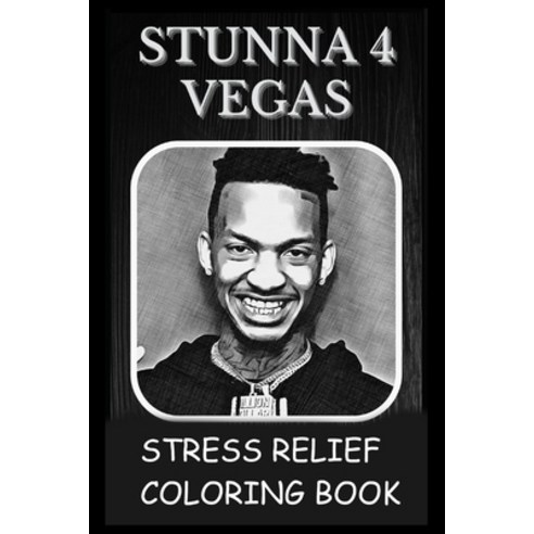 Stress Relief Coloring Book: Colouring Stunna 4 Vegas Paperback, Independently Published, English, 9798741451212