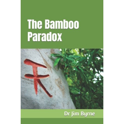 (영문도서) The Bamboo Paradox: The limits of human flexibility in a cruel world - and how to protect de... Paperback, Independently Published, English, 9781708808723
