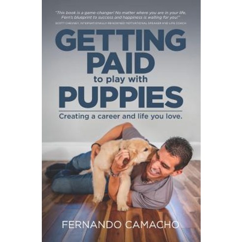 (영문도서) Getting Paid to Play with Puppies: Creating a Career and Life You Love Paperback, Fjc Enterprises, English, 9781732063594