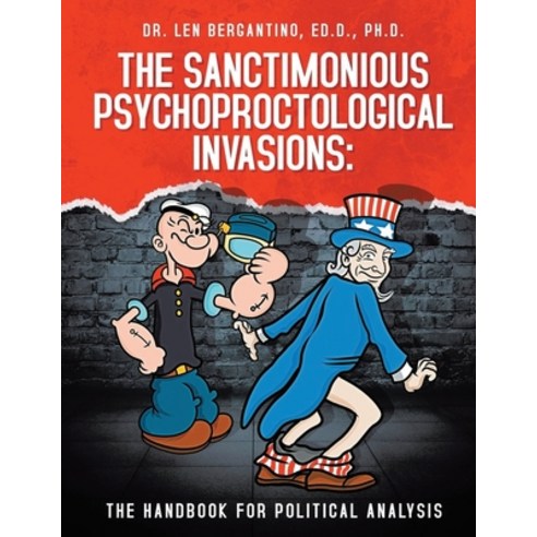 (영문도서) The Sanctimonious Psychoproctological Invasions: The Handbook for Political Analysis Paperback, Infusedmedia, English, 9781955691833