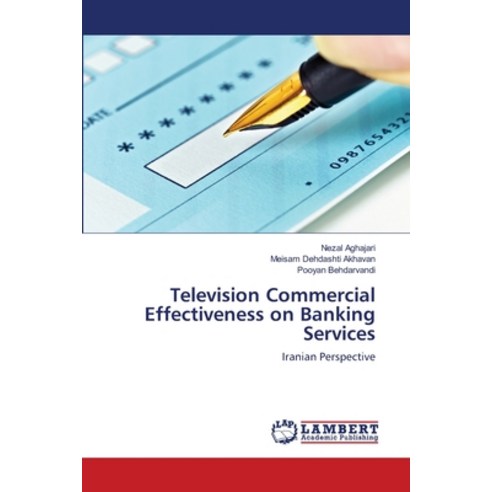 Television Commercial Effectiveness on Banking Services Paperback, LAP Lambert Academic Publis..., English, 9783848400287