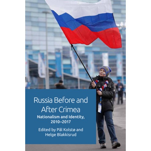Russia Before and After Crimea: Nationalism and Identity 2010-17 Paperback, Edinburgh University Press