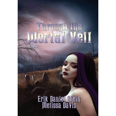 (영문도서) Through the Mortal Veil Hardcover, World Castle Publishing, English, 9781949812497