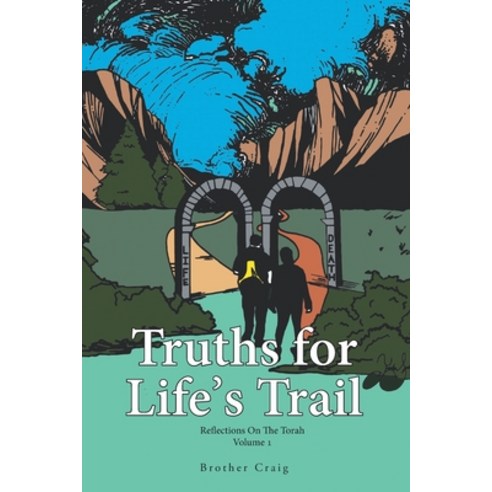 (영문도서) Truths for Life''s Trail: Reflections on the Torah Volume 1 Paperback, Christian Faith Publishing,..., English, 9781638443285