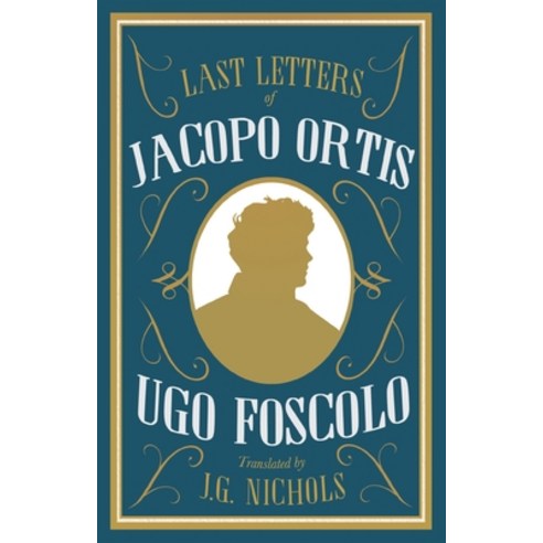 (영문도서) The Last Letters of Jacopo Ortis Paperback, Alma Books, English, 9781847498403
