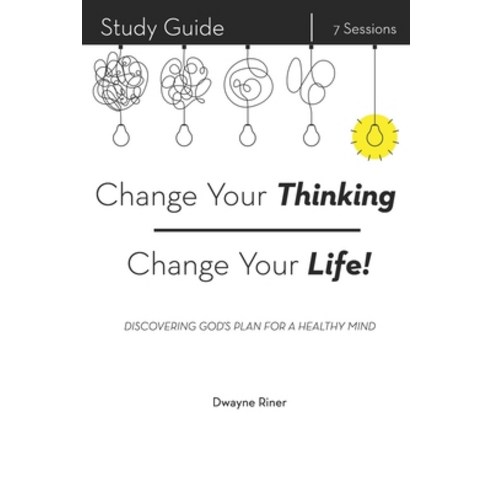 (영문도서) Change Your Thinking Change Your Life!: Discovering God''s Plan for a Healthy Mind Paperback, Independently Published, English, 9798351582429