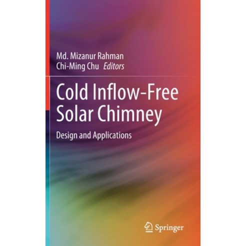 (영문도서) Cold Inflow-Free Solar Chimney: Design and Applications Hardcover, Springer, English, 9789813368309