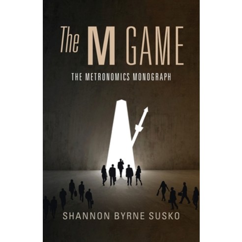 (영문도서) The M Game: The Metronomics Monograph Paperback, Metronomics Press, English, 9781544543185