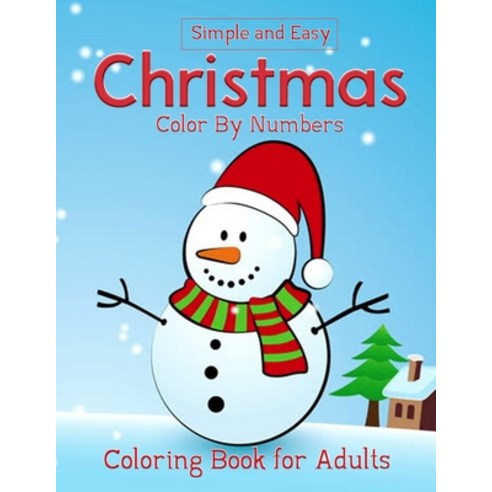 Simple and Easy Christmas Color By Numbers Coloring Book for Adults ...