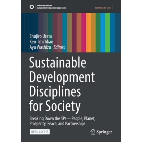 (영문도서) Sustainable Development Disciplines for Society: Breaking Down the 5ps--People Planet Prosp... Paperback, Springer, English, 9789811951473