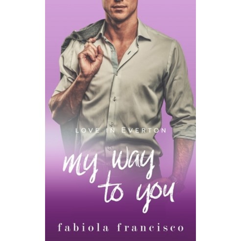 My Way to You Paperback, Independently Published, English, 9798587727434