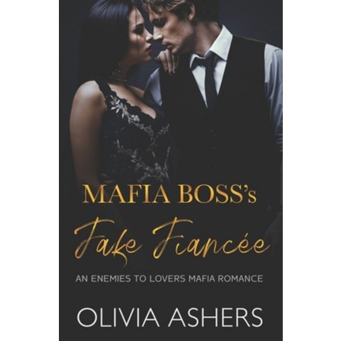 (영문도서) Mafia Boss''s Fake Fiancée: An Enemies to Lovers Mafia Romance Paperback, Independently Published, English, 9798873950133