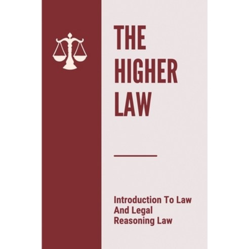 (영문도서) The Higher Law: Introduction To Law And Legal Reasoning Law ...