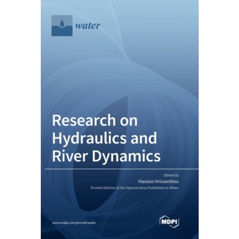 (영문도서) Research on Hydraulics and River Dynamics Hardcover, Mdpi AG, English, 9783036555973