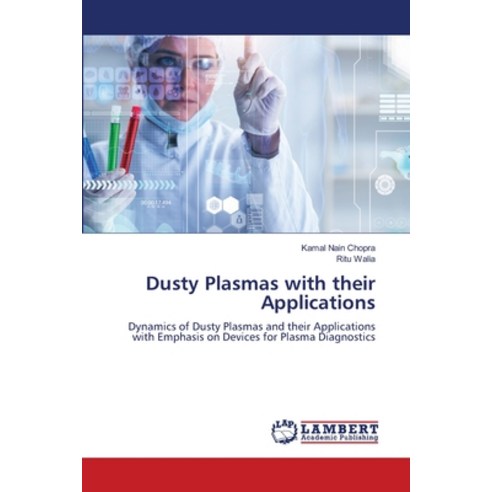 (영문도서) Dusty Plasmas with their Applications Paperback, LAP Lambert Academic Publis..., English, 9786206158318