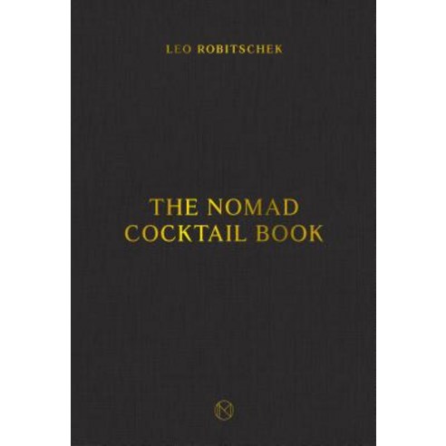 (영문도서) The Nomad Cocktail Book: [A Cocktail Recipe Book] Hardcover, Ten Speed Press, English, 9780399582691