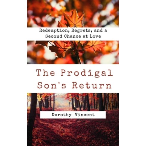 (영문도서) The Prodigal Son''s Return: Redemption Regrets and a Second Chance at Love Paperback, Blurb, English, 9798210952981