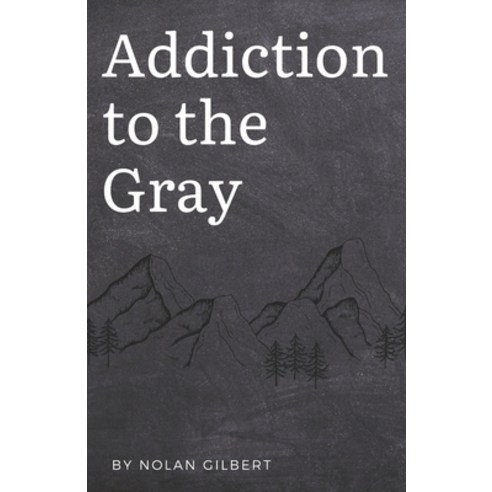 (영문도서) Addiction to the Gray Paperback, Independently Published, English, 9798798706259