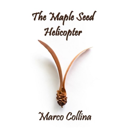 The Maple Seed Helicopter Paperback, Mac Press